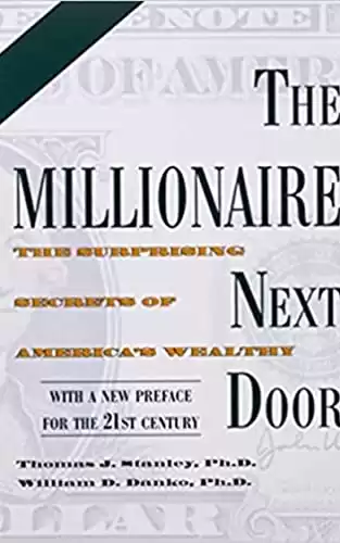 The Millionaire Next Door: The Surprising Secrets of America's Wealthy